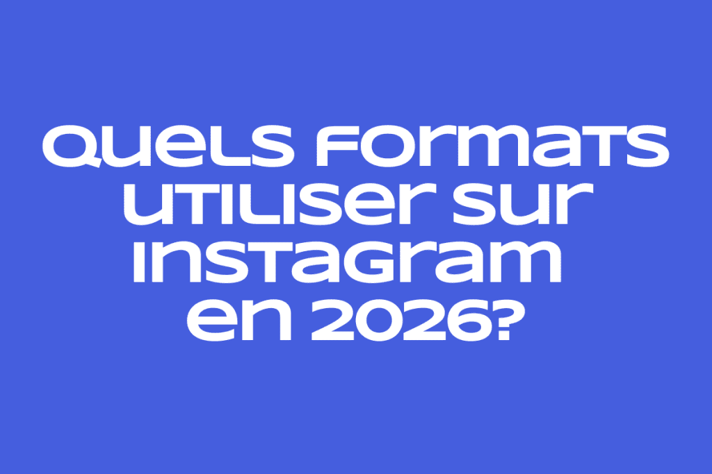 Instagram en 2026 : quels formats et stratégies dominent le succès ?