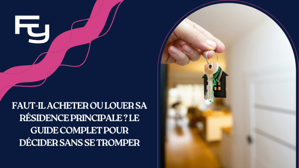 Acheter ou louer en 2026 : le comparatif pour décider sans se tromper