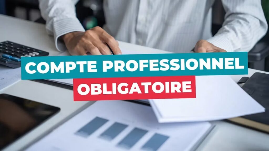 Compte professionnel : définition, ouverture et obligations en 2026